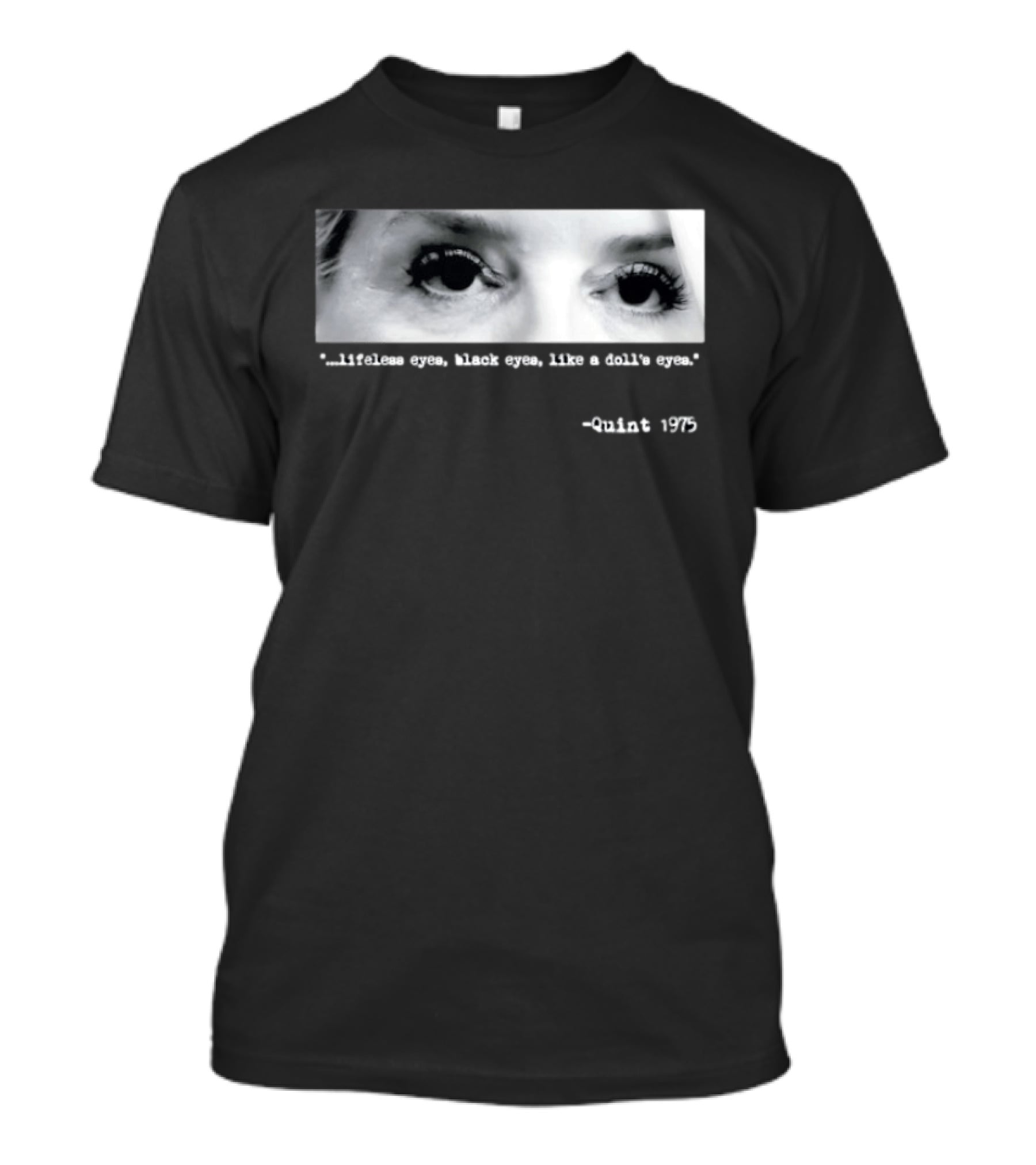 Pam Bondi Jaws Quint 1975 Lifeless Black Eyes Like A Doll's Eyes T-Shirt