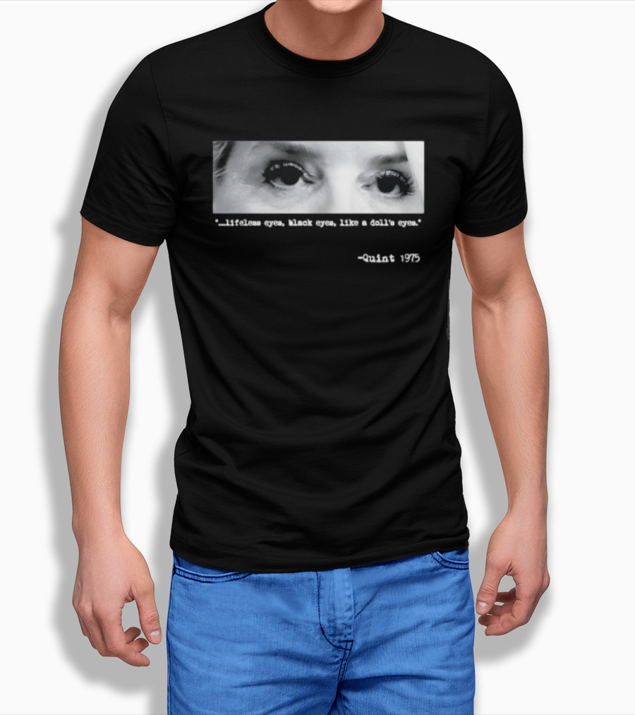 Pam Bondi Jaws Quint 1975 Lifeless Black Eyes Like A Doll's Eyes T-Shirt