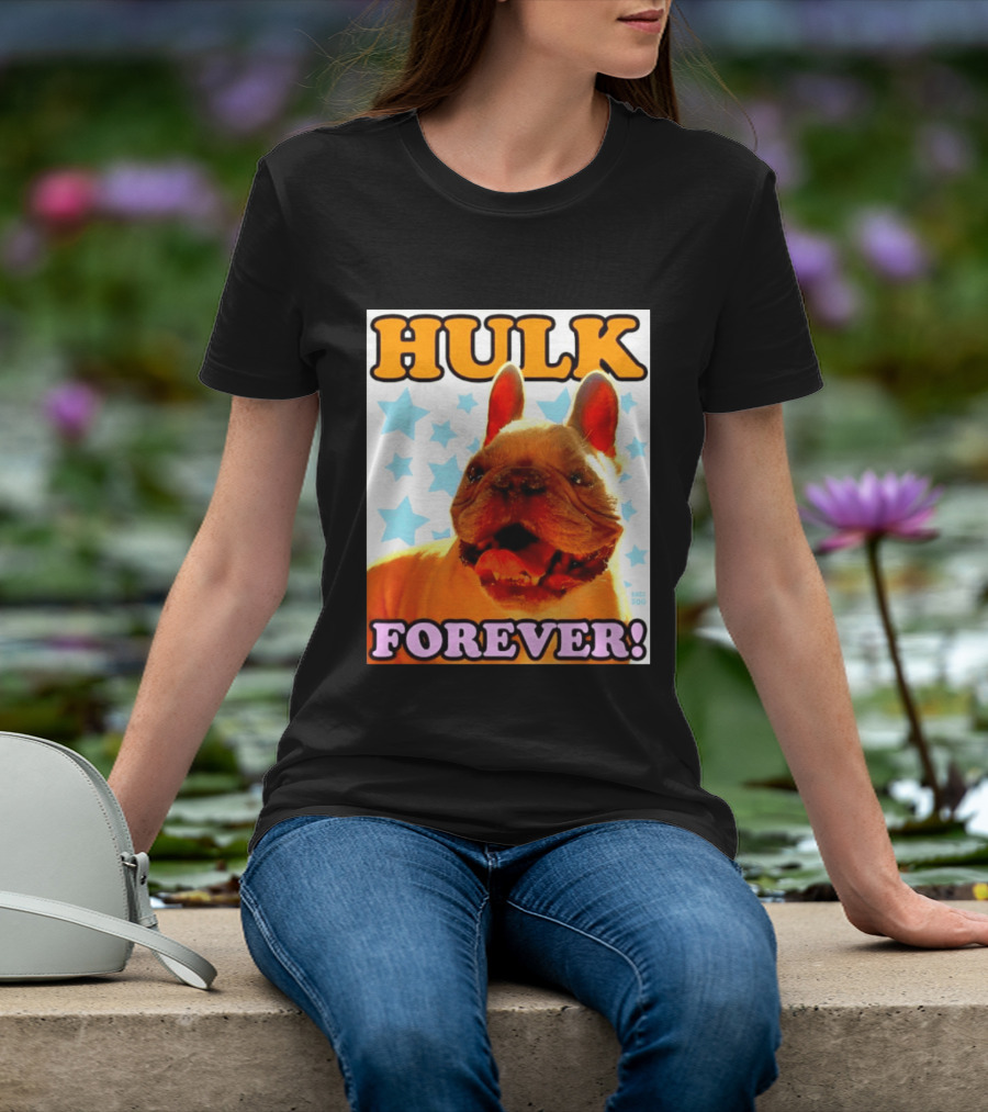 Hulk Forever French Bulldog Stars Dogs T-Shirt