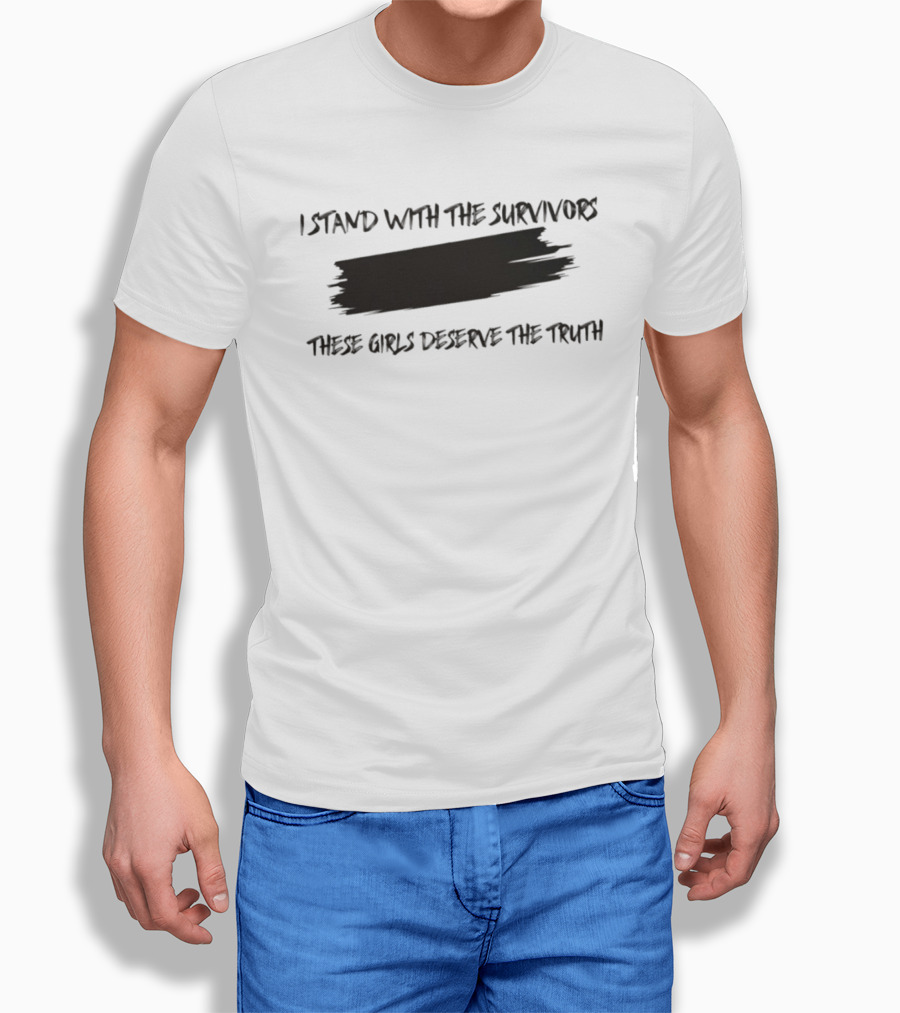 I Stand With The Survivors These Girls Deserve The Truth Epstein Victims T-Shirt