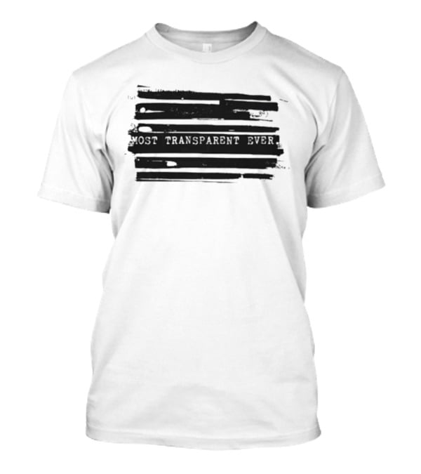 Most Transparent Ever Redacted Political T-Shirt