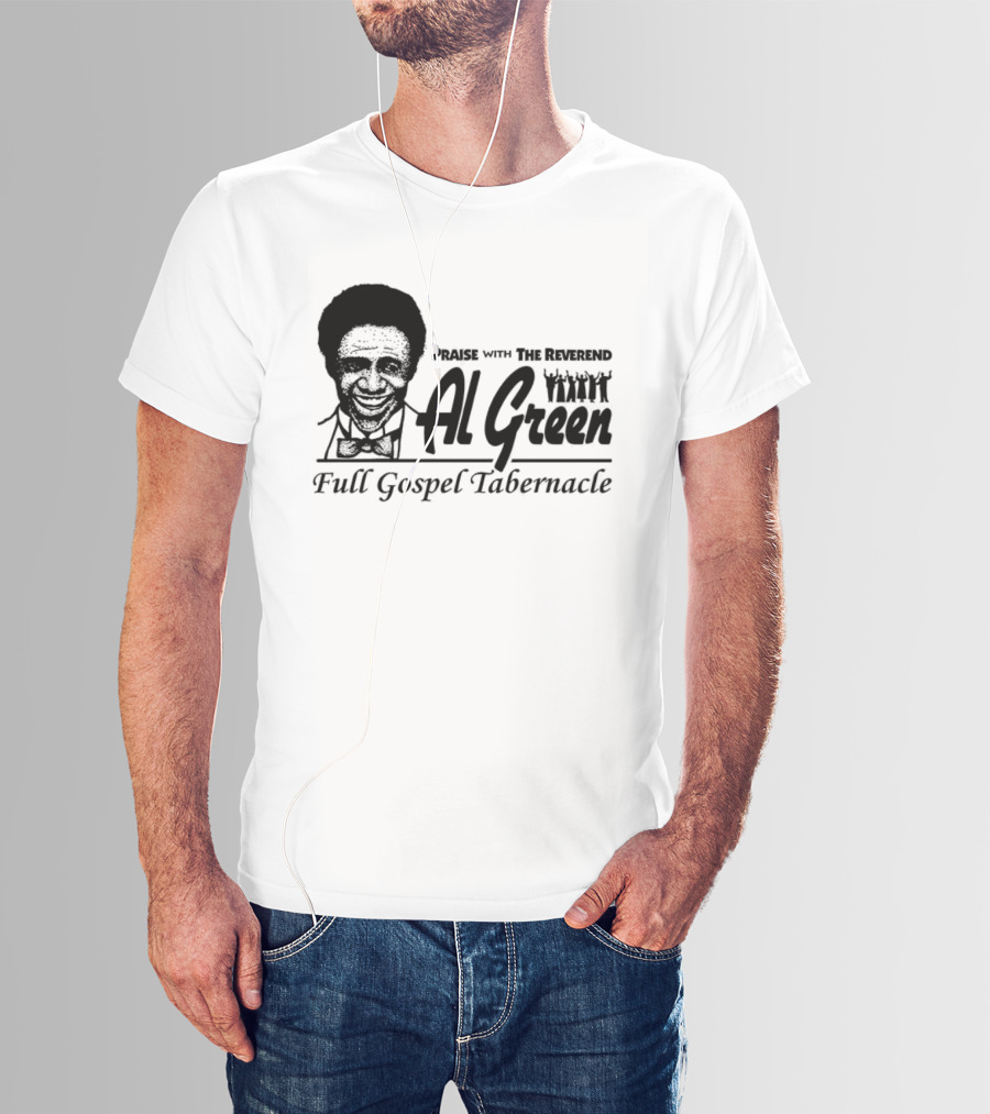 Parise With The Reverend Al Green Full Gospel Tabernacle T-Shirt