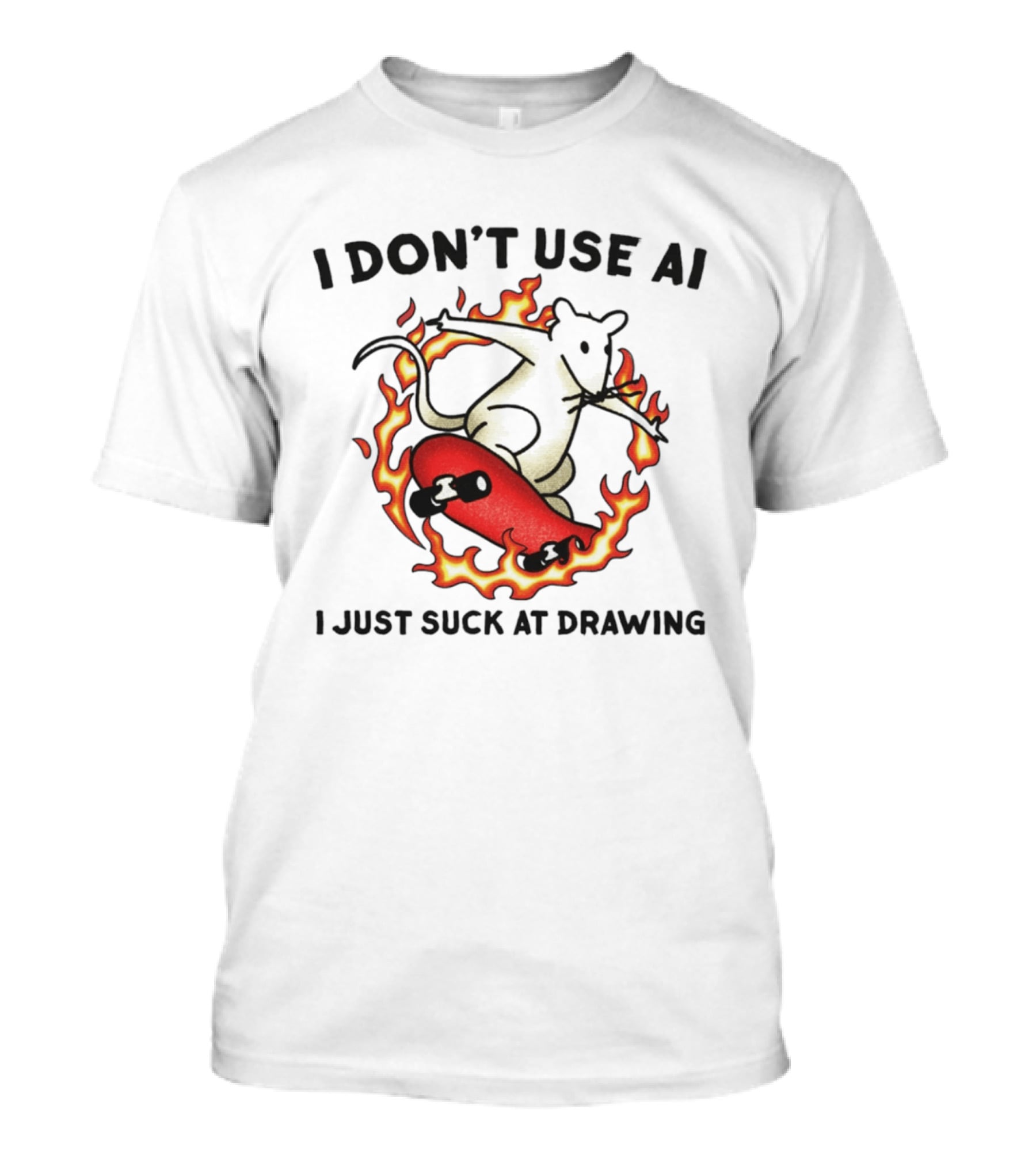 I Don't Use AI Rat Skateboard Flame I Just Suck At Drawing T-Shirt