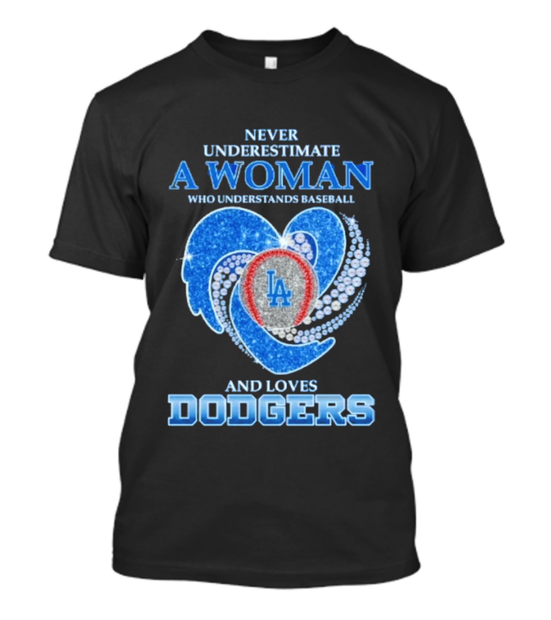 Never Underestimate A Woman Who Understands Baseball And Loves Los Angeles Dodgers T-Shirt
