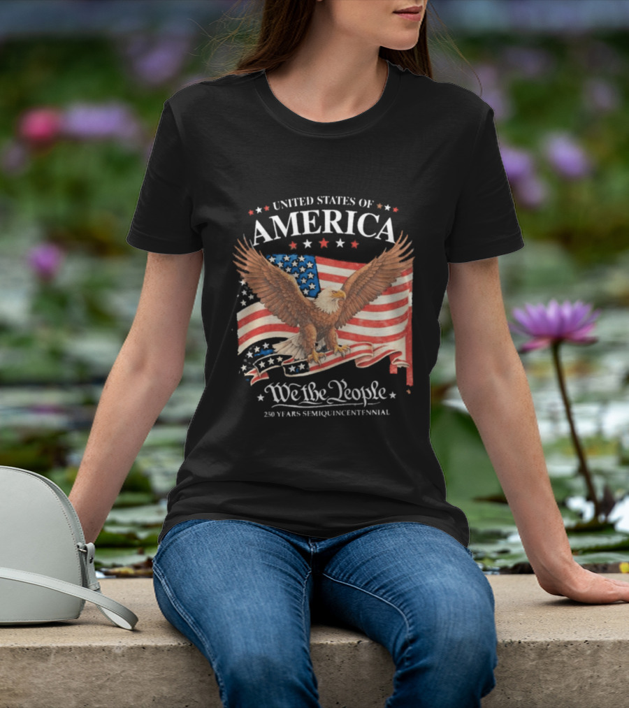 United States Of America Eagle We The People 250 Years Semiquincentennial T-Shirt