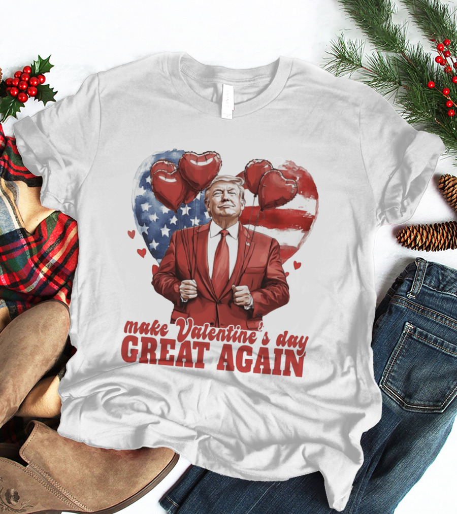 Make Valentine's Day Great Again Trump Holding Heart Balloons In Front Of American Flag T-Shirt