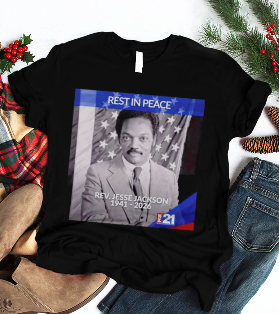 Rest In Peace Rev Jesse Jackson 1941 2026 Fox 21 Memorial Image T-Shirt