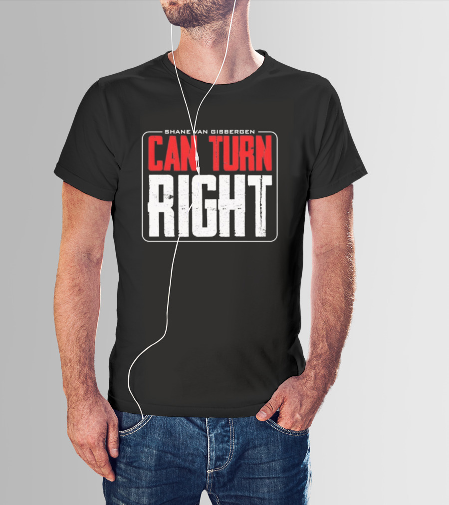 Shane Van Gisbergen #97 Can Turn Right T-Shirt