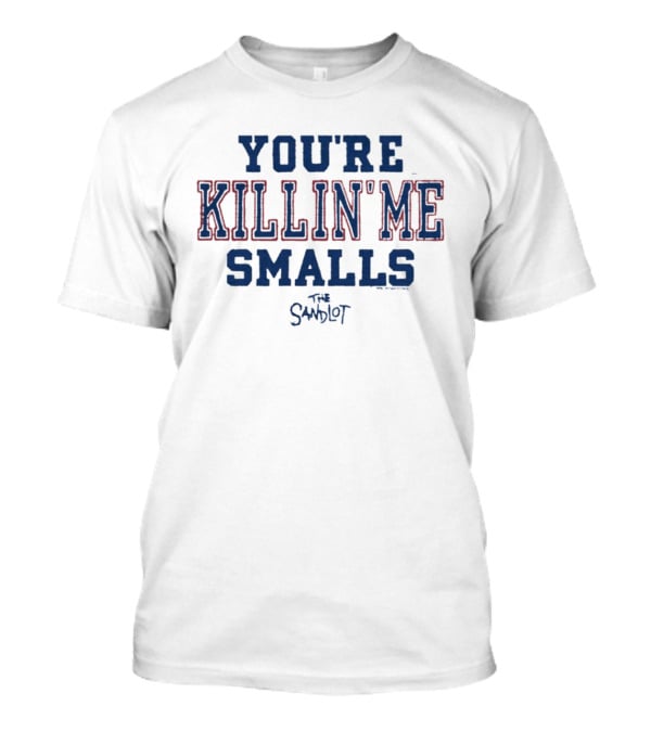 The Sandlot You're Killin' Me Smalls T-Shirt