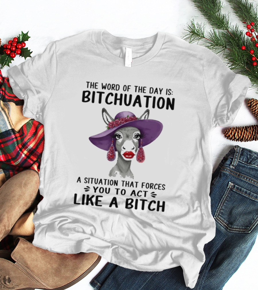 The Word Of The Day Bitchuation Funny Donkey In Purple Hat And Earrings T-Shirt