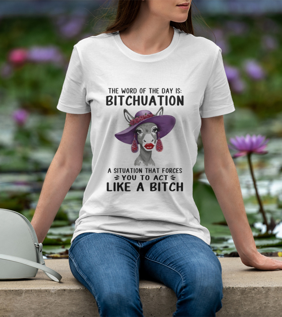 The Word Of The Day Bitchuation Funny Donkey In Purple Hat And Earrings T-Shirt