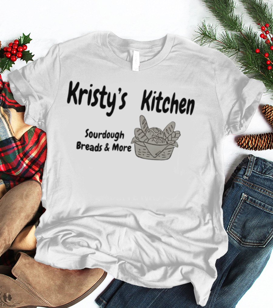Kristy's Kitchen Sourdough Breads Basket T-Shirt