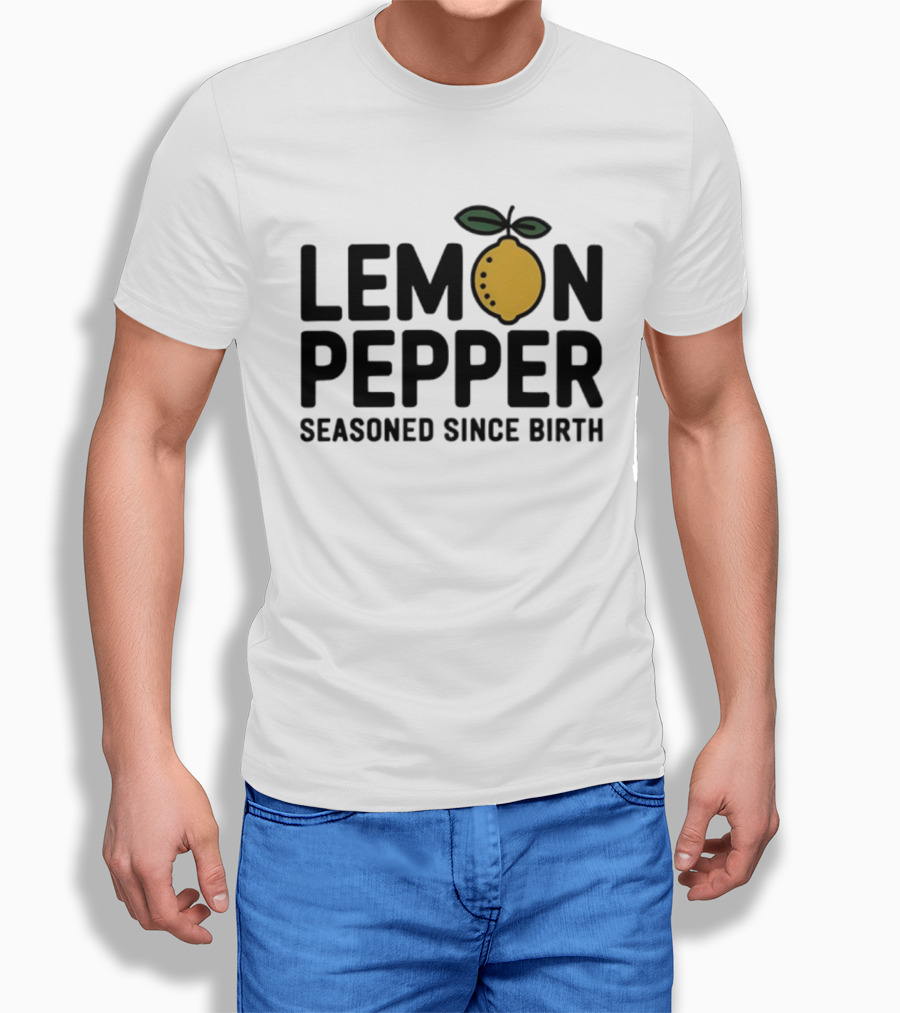 Lemon Pepper Seasoned Since Birth Lemon T-Shirt