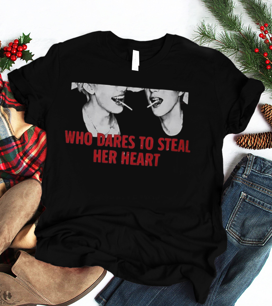 Who Dares To Steal Her Heart Cigarette Lips T-Shirt