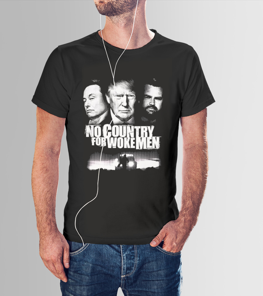 No Country For Woke Men Trump Musk Vance Faces T-Shirt