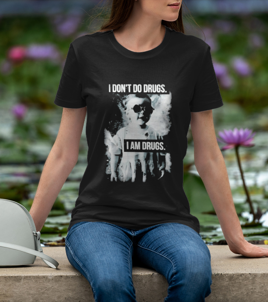 I Don't Do Drugs I Am Drugs Smoke Effect Sunglasses T-Shirt