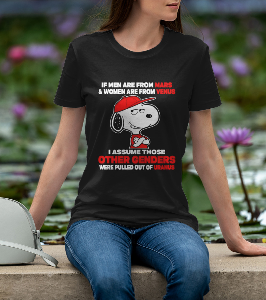 Snoopy If Men Are From Mars Women Are From Venus I Assume Those Other Genders Uranus T-Shirt