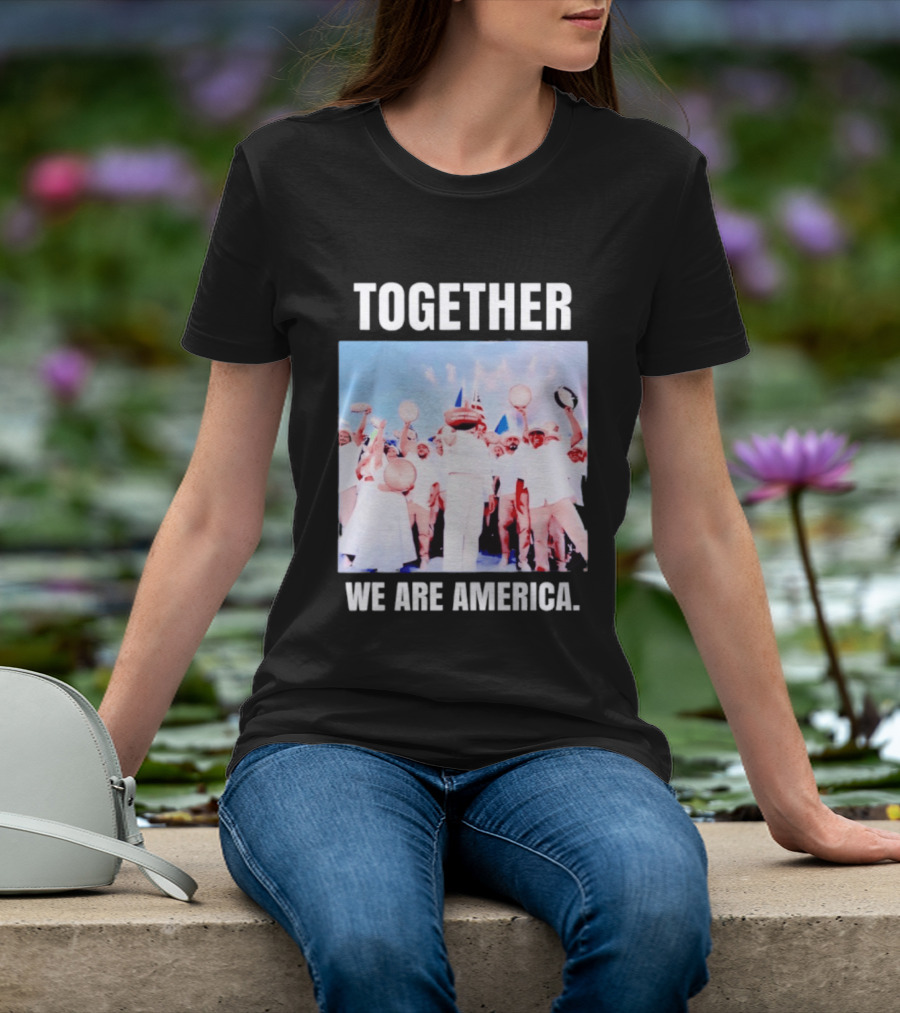 Together We Are America T-Shirt