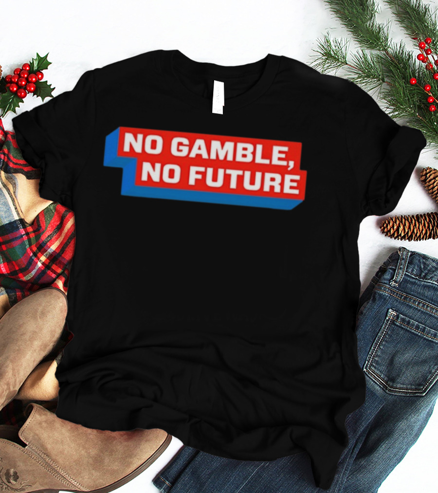 No Gamble No Future 3D Text Red Blue Block T-Shirt
