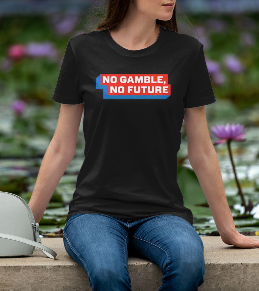 No Gamble No Future 3D Text Red Blue Block T-Shirt