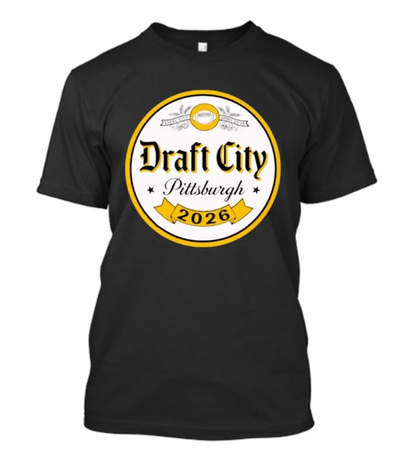 Draft City Pittsburgh 2026 Steel City April 23 25 Football Event T-Shirt