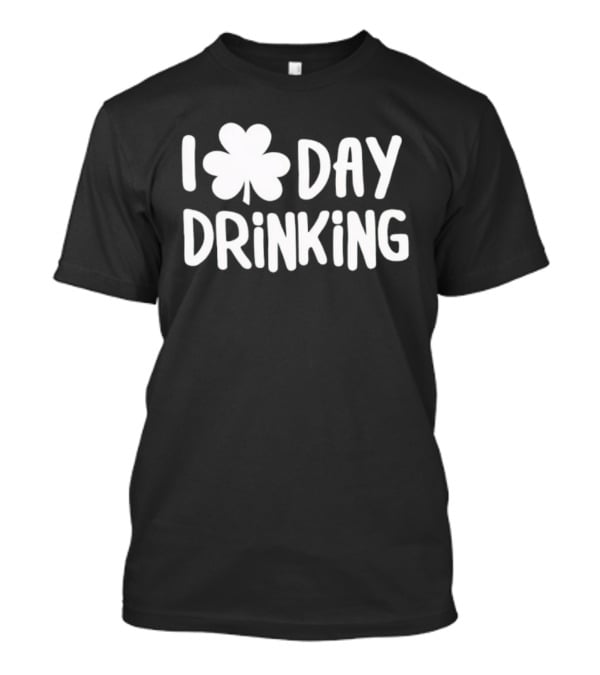 Shamrock I Day Drinking St. Patrick's Day Celebration T-Shirt