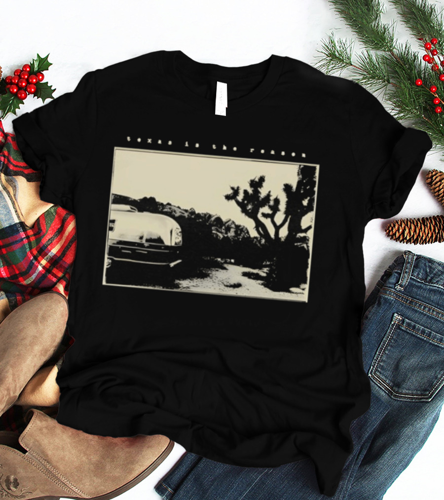 Texas Is The Reason Desert Landscape Vintage Trailer Scene T-Shirt