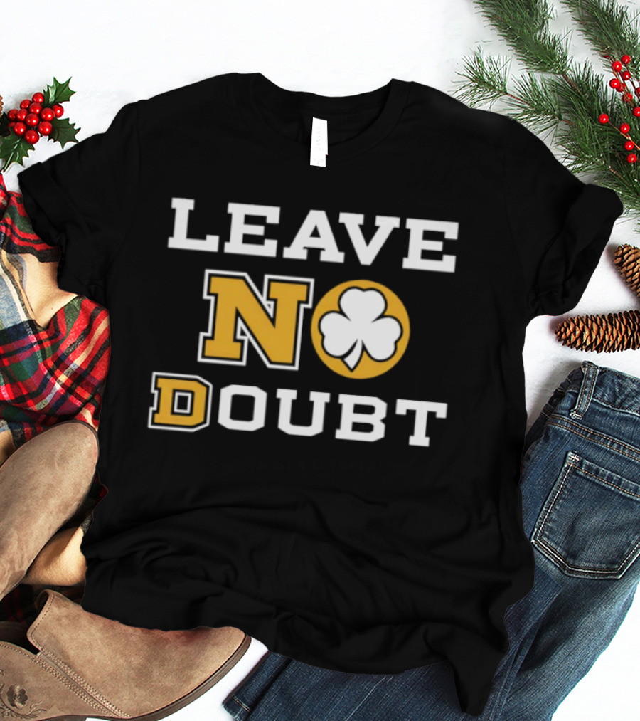 Leave No Doubt Irish Shamrock T-Shirt