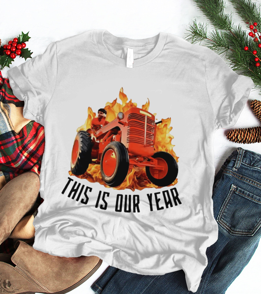 This Is Our Year Tractor Flames T-Shirt