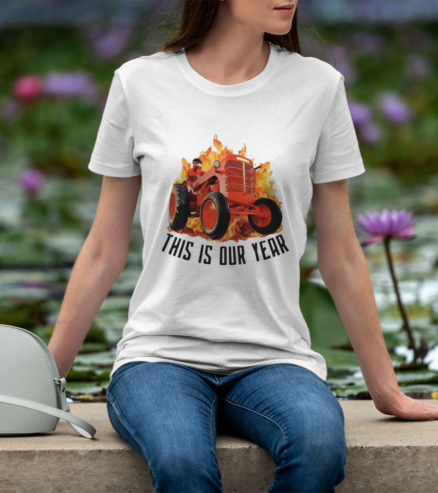 This Is Our Year Tractor Flames T-Shirt