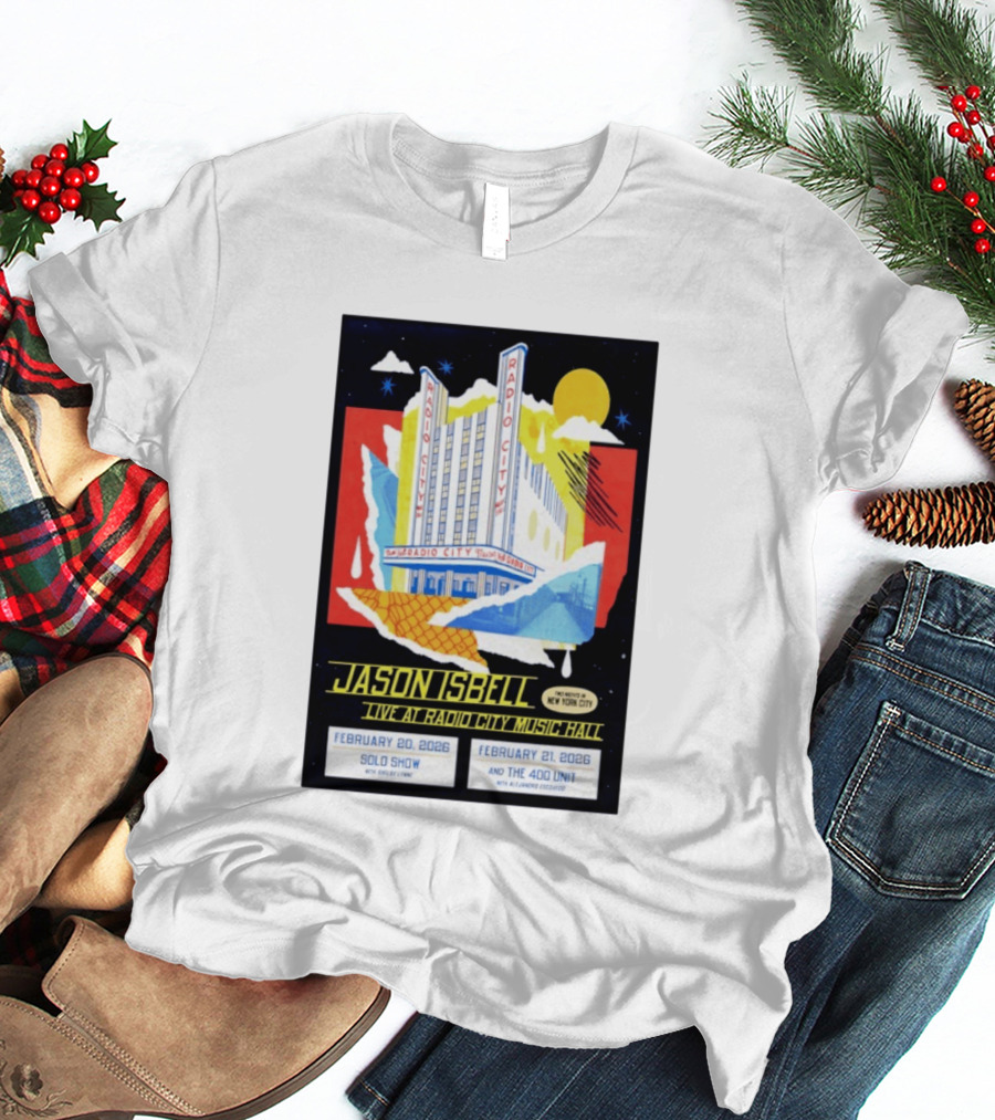 Jason Isbell Live At Radio City Music Hall February 20 2026 Solo Show February 21 2026 With The 400 Unit T-Shirt