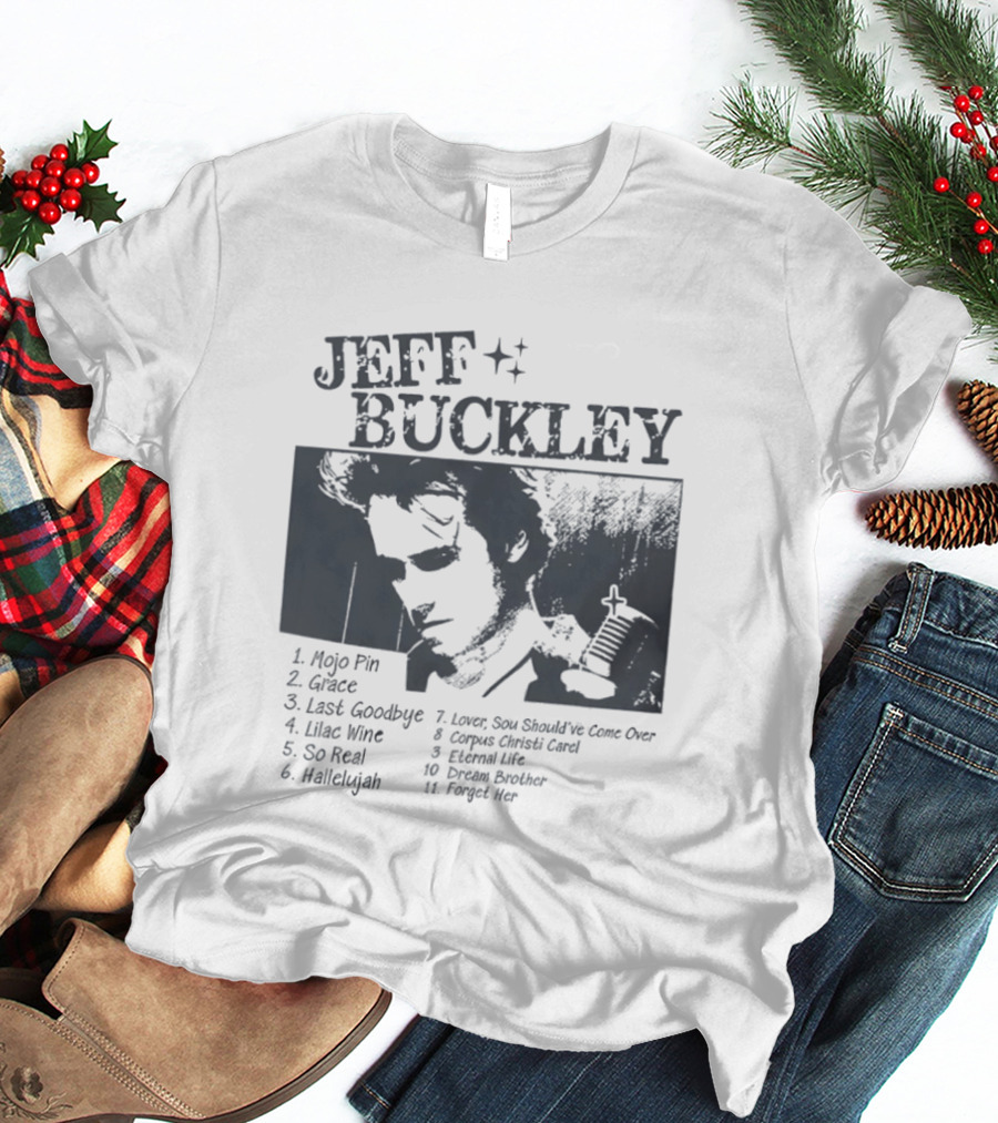 Jeff Buckley Mojo Pin Grace Last Goodbye Lover Hallelujah Eternal Life Dream Brother T-Shirt