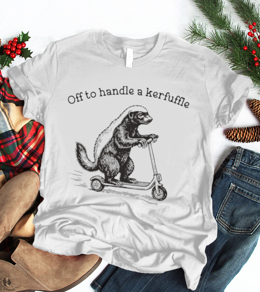 Off To Handle A Kerfuffle Honey Badger Scooter Adventure T-Shirt
