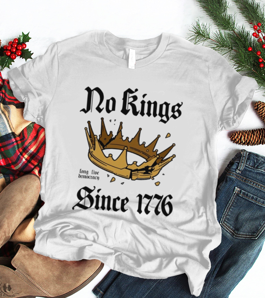 No Kings Long Live Democracy Since 1776 Crown T-Shirt