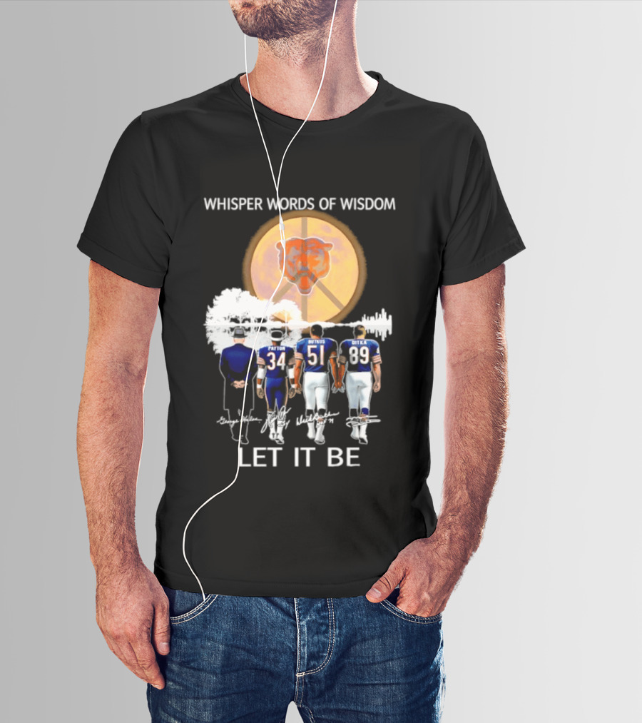 Chicago Bears Coach And Players Whisper Words Of Wisdom Let It Be T-Shirt