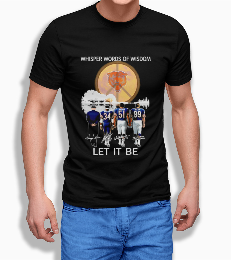 Chicago Bears Coach And Players Whisper Words Of Wisdom Let It Be T-Shirt