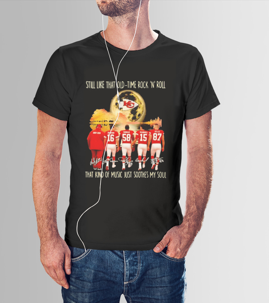 Kansas City Chiefs Still Like That Old Time Rock 'n' Roll That Kind Of Music Soothes My Soul T-Shirt