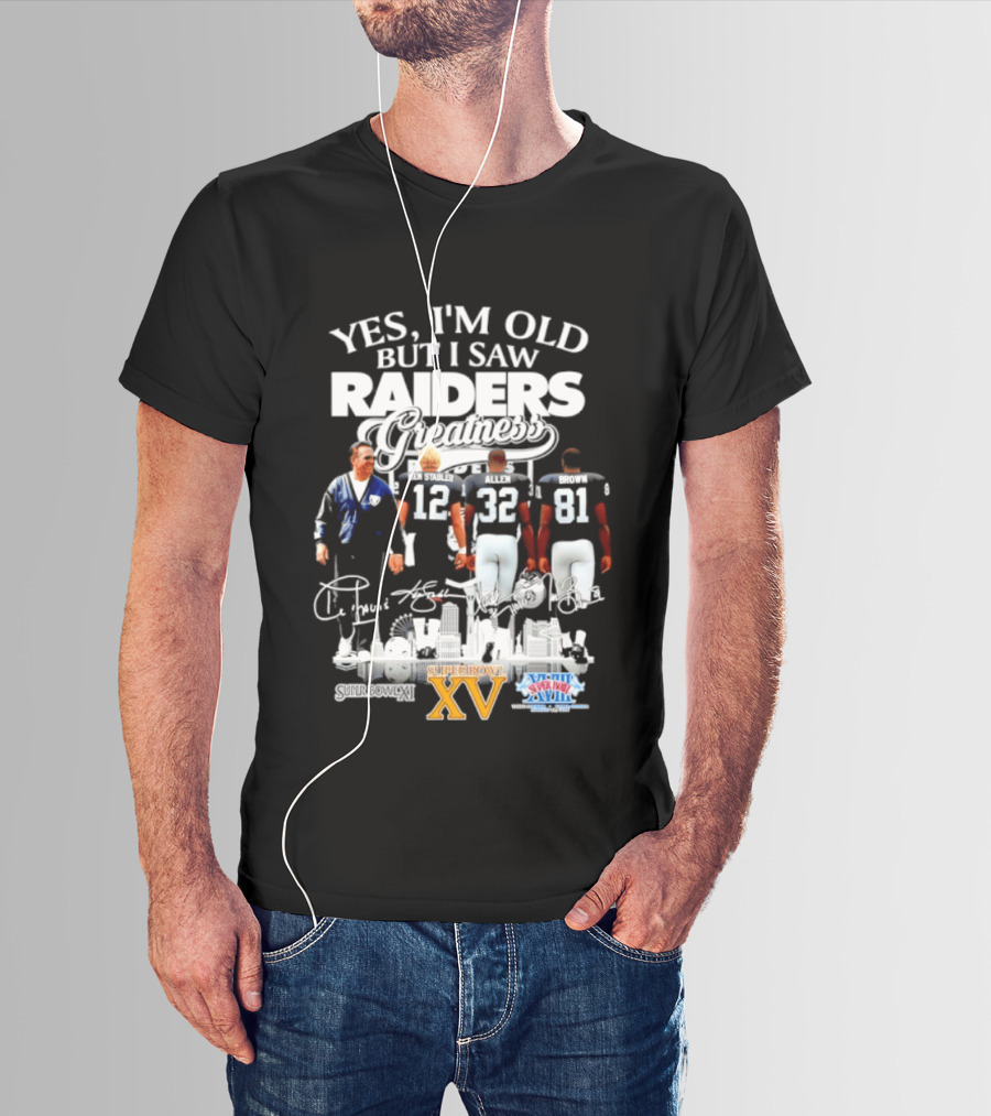 Yes I'm Old But I Saw Raiders Greatness Super Bowl XV Champions T-Shirt