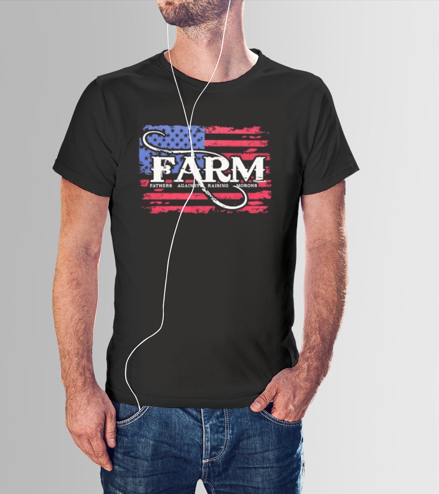 FARM Fathers Against Raising Morons American Flag USA Patriotic T-Shirt