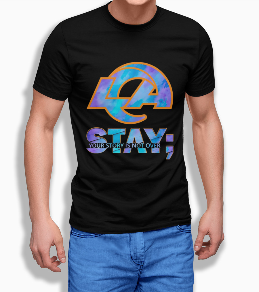 Los Angeles Rams Stay Your Story Is Not Over T-Shirt