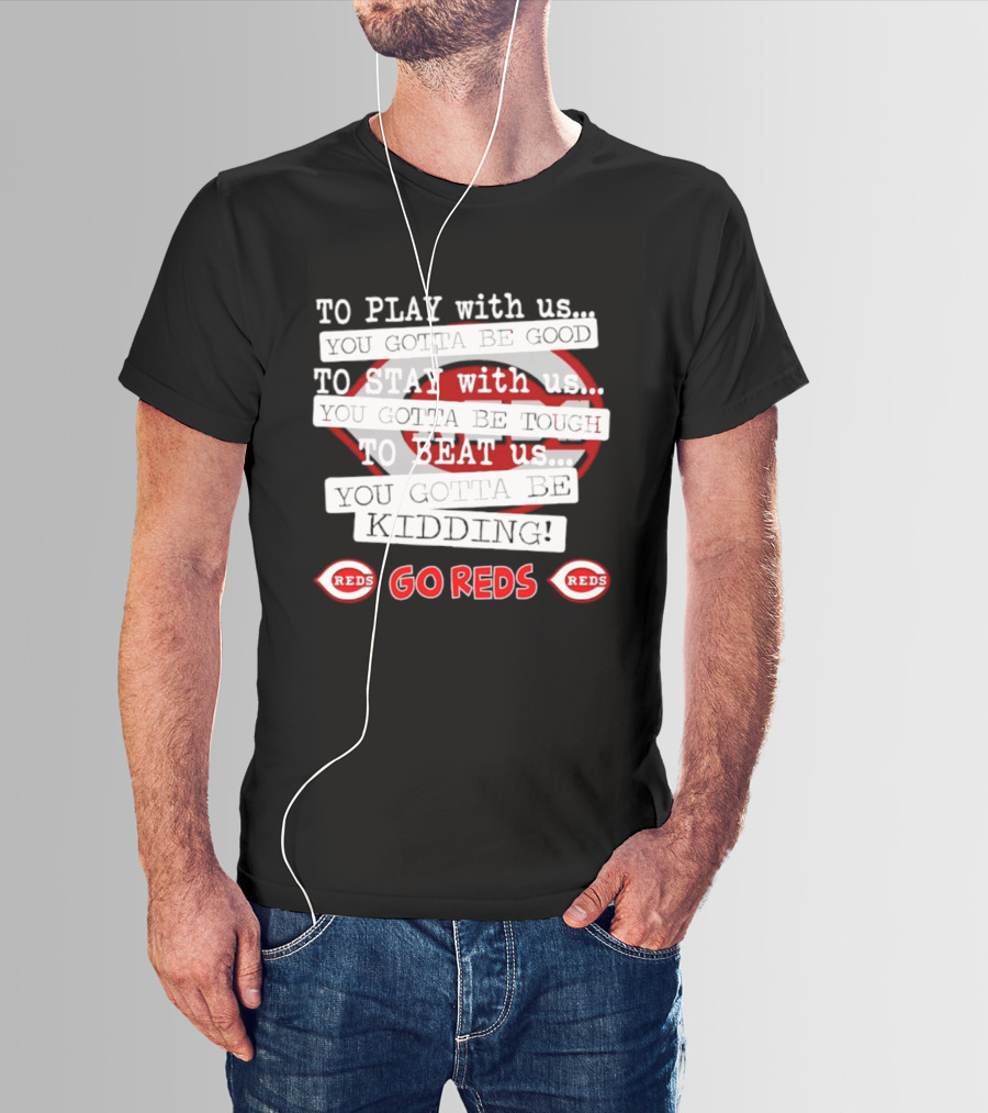 To Play With Us To Stay With Us To Beat Us Go Reds T-Shirt