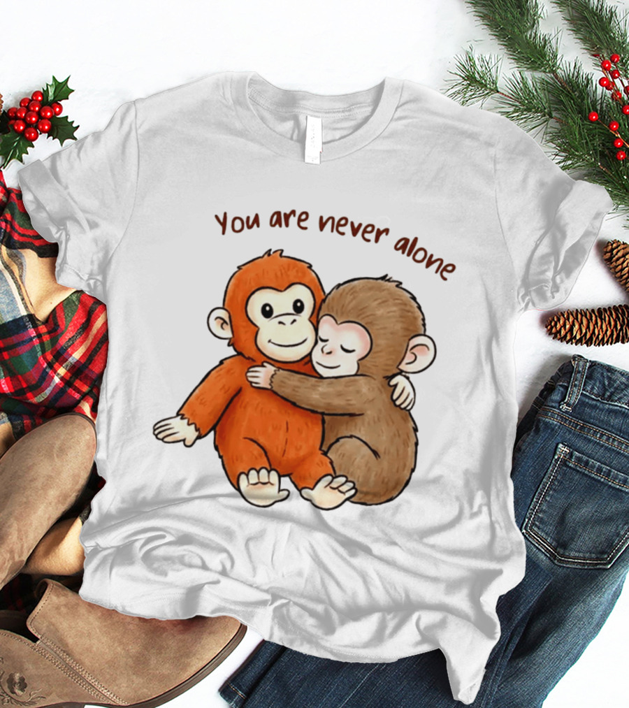 You Are Never Alone Baby Monkey Hug With Plush Toy T-Shirt