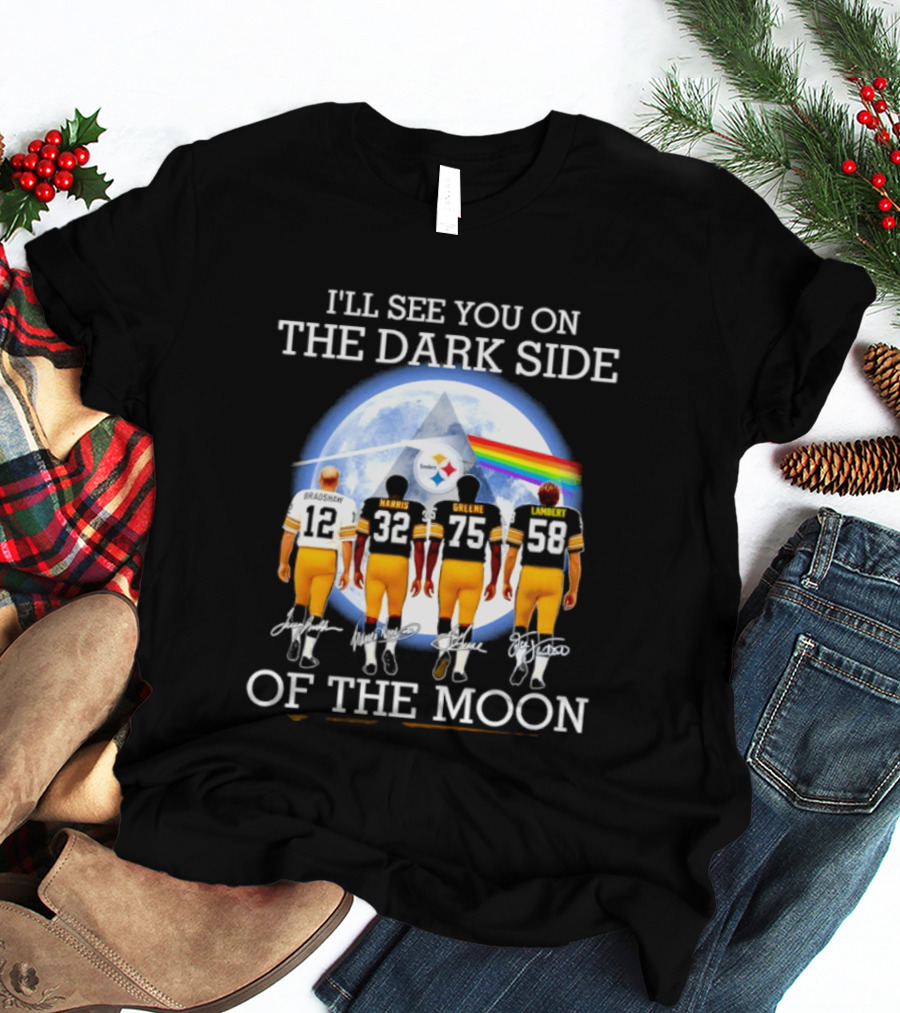 I'll See You On The Dark Side Of The Moon Steelers Players 12 32 75 58 T-Shirt