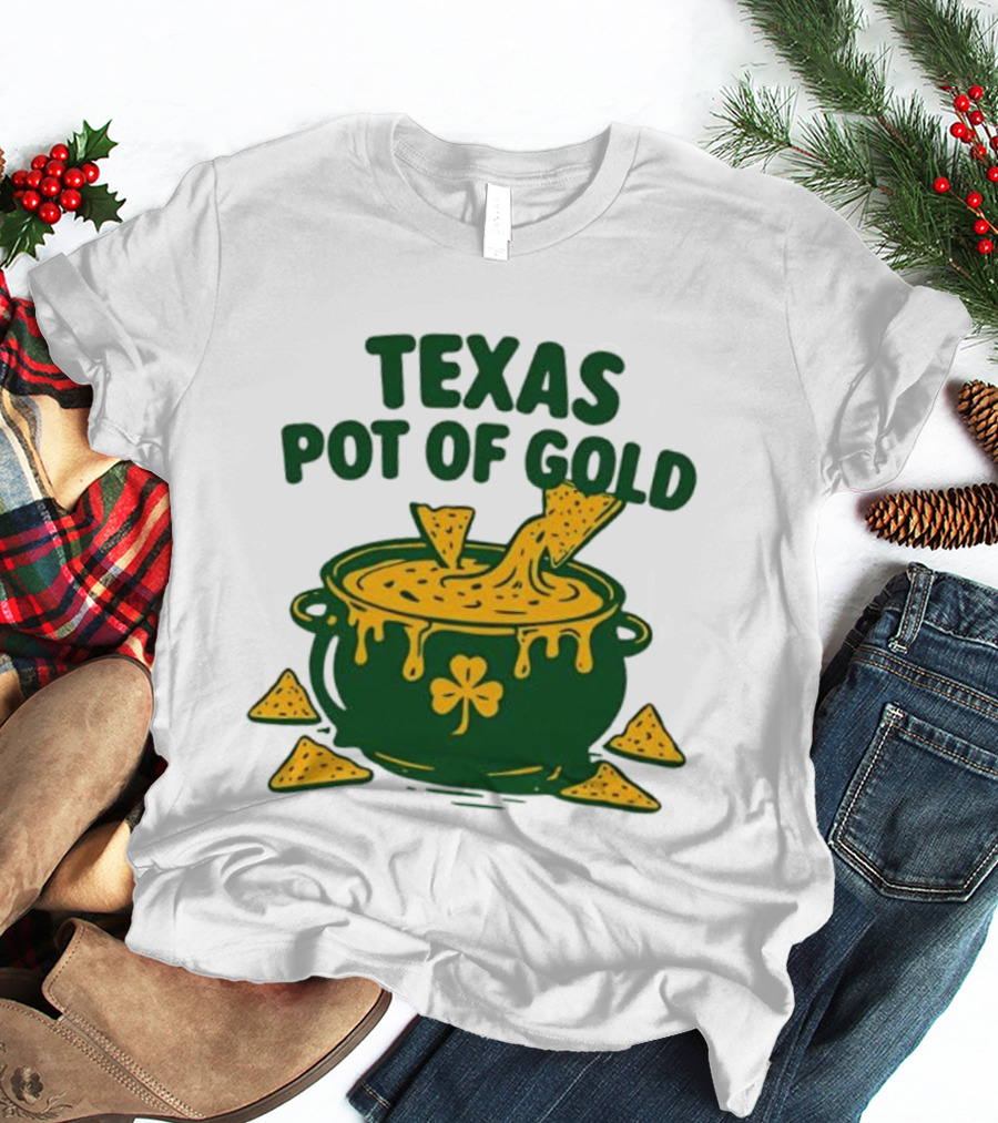 Texas Pot Of Gold St Patrick's Day Nacho Cheese Shamrock Cauldron T-Shirt
