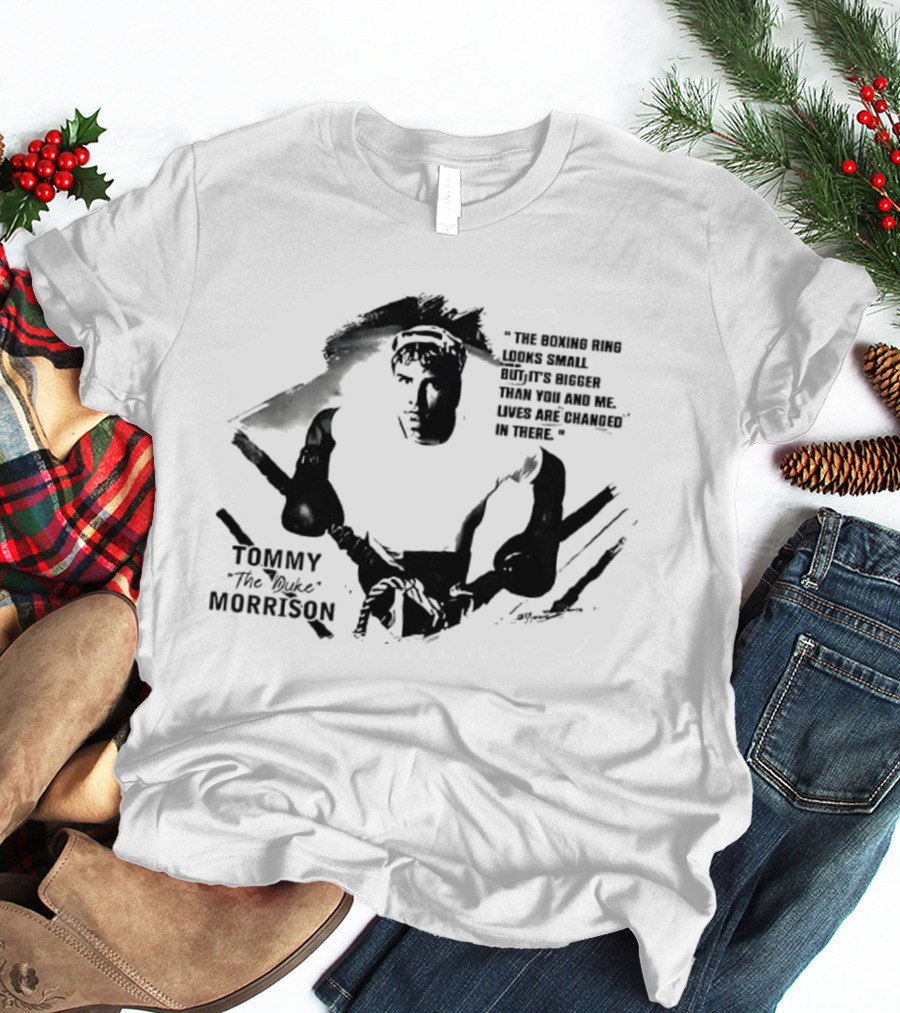 Tommy The Duke Morrison Boxing Ring Quote Fight Champion T-Shirt