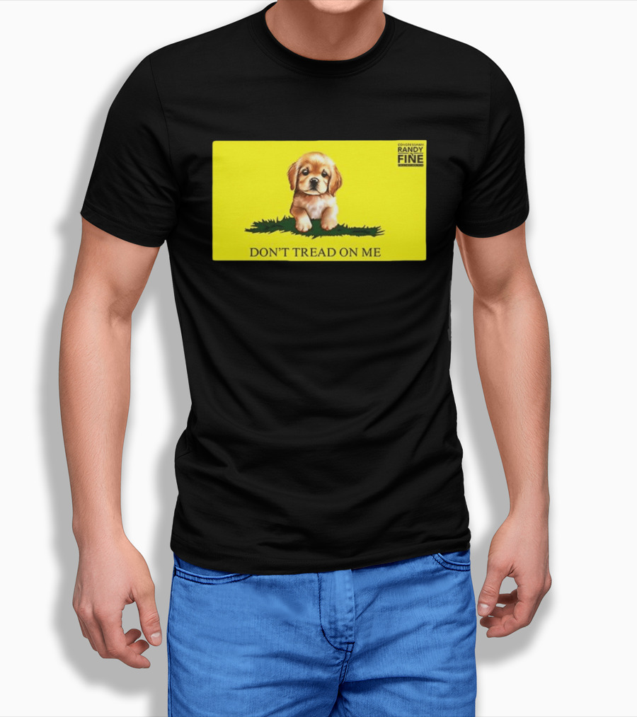Tommy Robinson Dogs FTW Don't Tread On Me Puppy Randy Fine T-Shirt