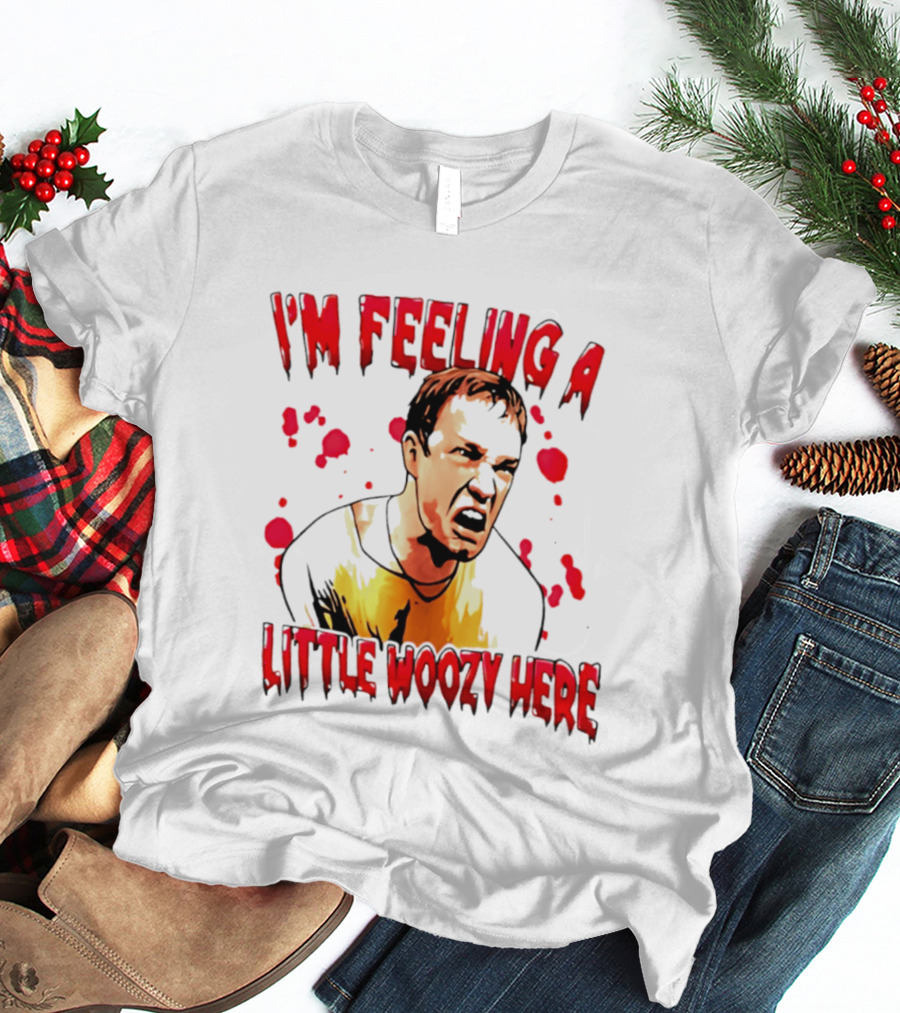 I'm Feeling A Little Woozy Here Horror Inspired Phrase T-Shirt