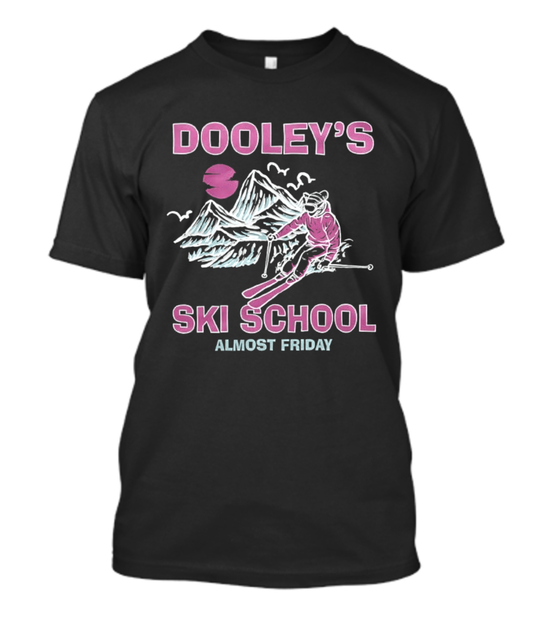 Dooley's Ski School Almost Friday Skiing Mountains Ski Jumper T-Shirt