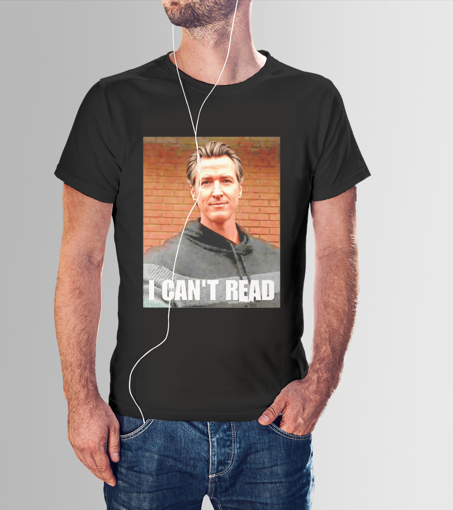 Gavin Newsom Meme I Can't Read Brick Wall T-Shirt
