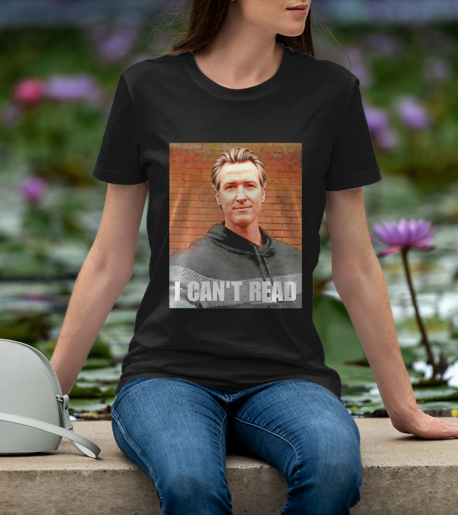Gavin Newsom Meme I Can't Read Brick Wall T-Shirt